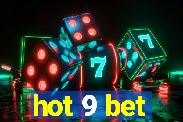 hot 9 bet